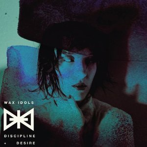 Northern Transmissions reviews the new album from Wax Idols, 'Discipline & Desire