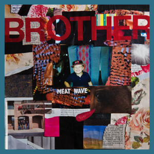 Review of the new 'Meat Wave' EP 'Brother,'