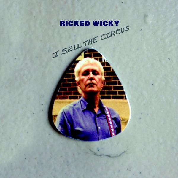 Review of 'I Sell The Circus' by 'Ricked Wicky. The new Robert Pollard project
