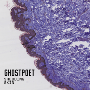 Ghostpoet Announces New Album 'Shedding Skin' out March 3rd on Play it again Sam