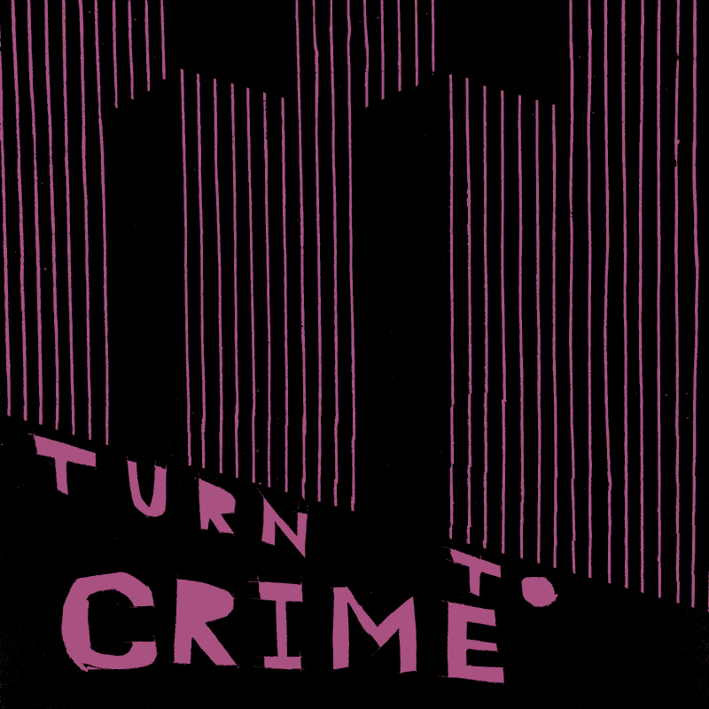 Turn To Crime Shares "Without A Care" From their forthcoming full-length album 'Actions' Out April 28th