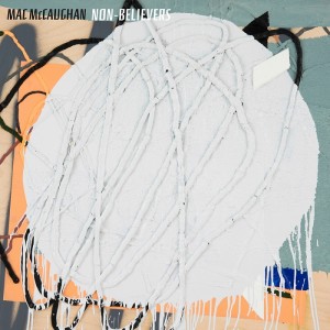 Review of 'Non-Believers' the forthcoming album from Superchunk member Mac McCaughan,