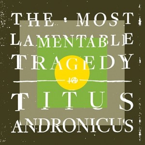 Patrick Stickles from Titus Andronicus explains to Northern Transmissions the story behind his new opus 'The Most Lamentable Tragedy'