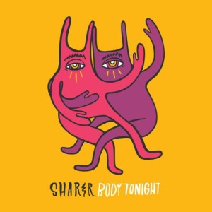 Sharer have shared their new single "Body Tonight" the track also features remixes by LEFTI and Midnight Magic