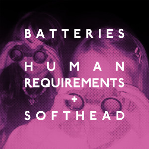 Batteries Reveal new single "HUMAN REQUIREMENTS", Taken From Forthcoming album 'BATTERIE'S