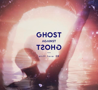 Ghost Against Ghost share their track "The Still Love" from their forthcoming EP 'full still love'