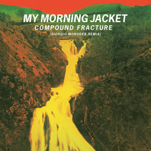 Giorgio Moroder Remixes “Compound Fracture” by My Morning Jacket,