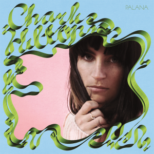 Charlie Hilton streams new album 'Palana', the full-length comes out on January 22nd via Captured Tracks.