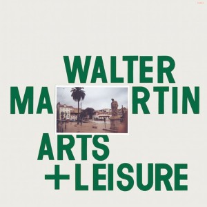 'Arts & Leisure' by Walter Martin. album review