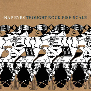 Nap Eyes stream forthcoming LP 'Thought Rock Fish Scale' ahead of it's February 5th release
