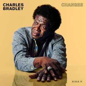 'Changes' by Charles Bradley, album review by Gregory Adams.