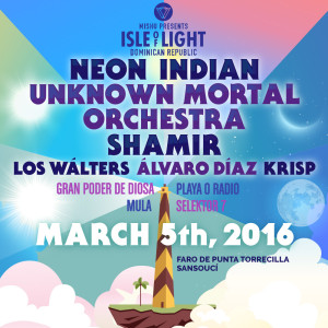 Dominican fest Isle of Light ft. Neon Indian, Unknown Mortal Orchestra, Shamir