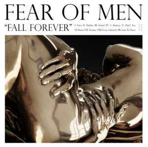 Fear of Men stream new album 'Fall Forever.' The full-length comes out on June 3rd via Kanine