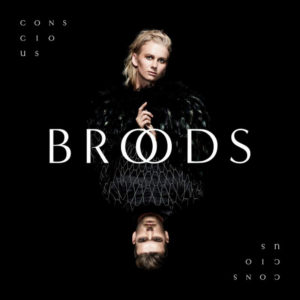 Broods' new album 'Conscious' is out today.