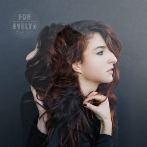 'For Evelyn' by Hannah Georgas, album review by Gregory Adams, available June 24th on Dine Alone Records.