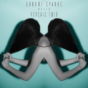 Psychic Twin and Chrome Sparks, share new Mixtape, 'Chrome Sparks Meets Psychic Twin mixtape.'