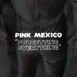 Pink Mexico debut new single "Forgetting Everything."