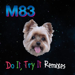 M83 releases “Do It, Try It” TEPR remix, the track comes off his 'Do It, Try It' remixes, out June 10th on Mute records,