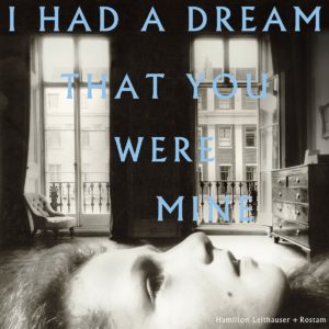 'I Had A Dream That You Were Mine' by Hamilton Leithauser + Rostam