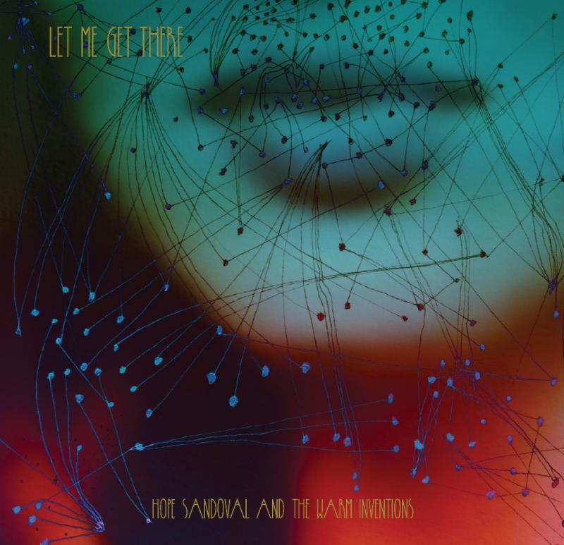 Hope Sandoval and the warm inventions Announces New Album ' Until The Hunter', out November 4th