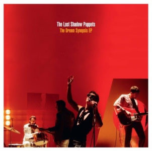 The Last Shadow Puppets Announce 'The Dream Synopsis' EP