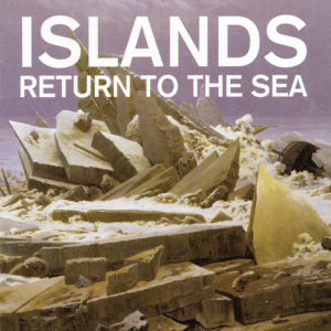 Islands Announce Return to the Sea 10th Anniversary Reissue
