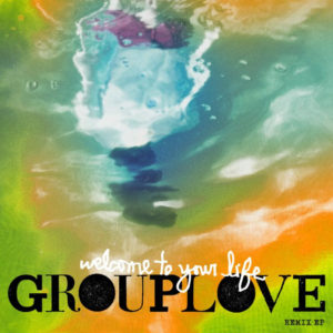 Grouplove release 'Welcome To Your Life' remix EP