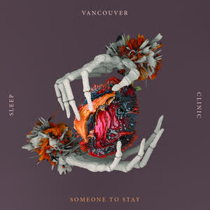 Vancouver Sleep Clinic Release "Someone To Stay"