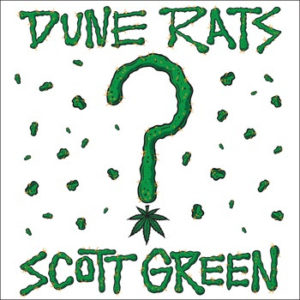 Dune rats release "Scott Green"