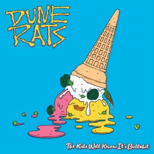 'The Kids Will Know It’s Bullshit' by Dune Rats, album review by Adam Williams. The full length comes out February 3rd.