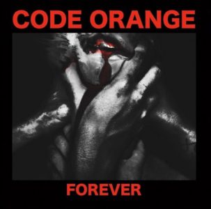 Gregory Adams reviews 'Forever' by Code Orange