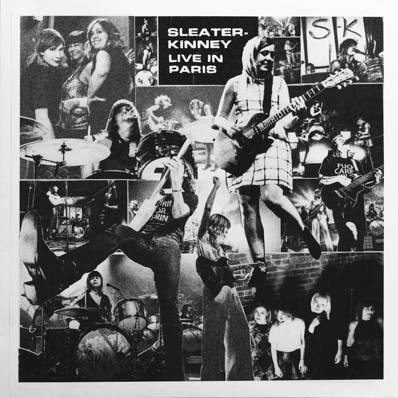 Sleater-Kinney 'Live in Paris' album review by Gregory Adams.
