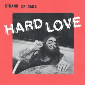 Strand Of Oaks streams new album 'Hard Love'