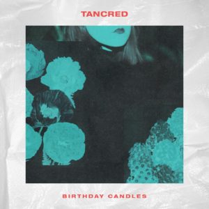 Tancred debuts new song "Birthday Candles." Tancred will be on tour with PWR BTTM this summer. Tancred's 'Out of the Garden' is now out on Polyvinyl.
