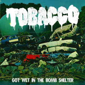 TOBACCO releases new single "Got Wet In The Bomb Shelter"