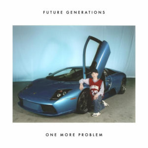 Listen to a new track from Future Generations. The NYC band have shared their new single "One More Problem"