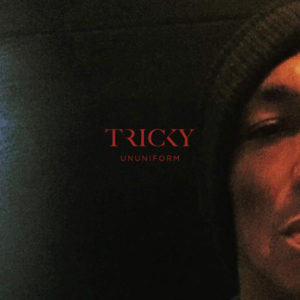 Tricky announces new album 'ununiform'