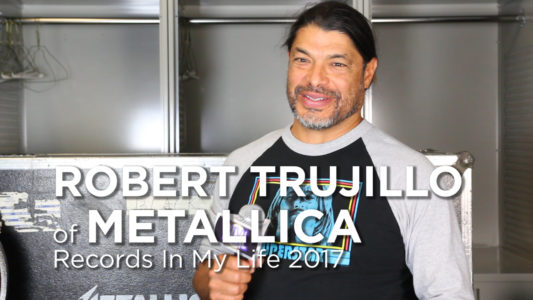 Robert Trujillo on 'Records In My Life', the Metallica bass player, talked about some of his favourite LPs