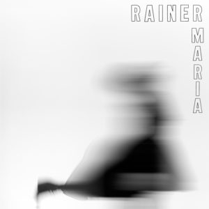 Rainer Maria stream forthcoming, self-titled release.