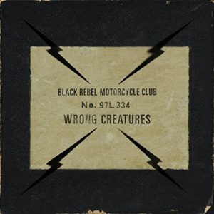 Our review of Black Rebel Motorcycle Club's 'Wrong Creatures'