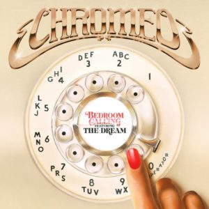 Chromeo debuts new single "Bedroom Calling"
