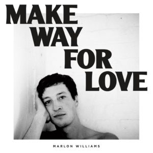 Northern Transmissions review of 'Make Way For Love by Marlon Williams