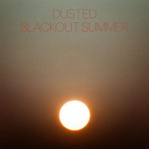 Northern Transmissions' review of 'Blackout Summer' by Dusted