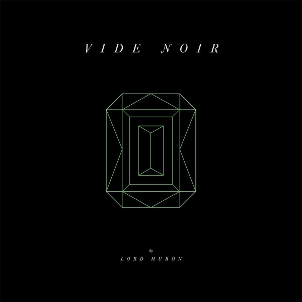 'Vide Noir' by Lord Huron album review by Northern Transmissions