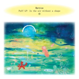 'Puff LP: In The Air Without Shape' by Bernice, review by Northern Transmissions