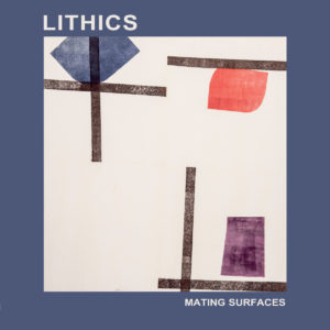 'Mating Surfaces' by Lithics album review by Northern Transmissions
