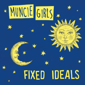 Muncie Girls Fixed Ideals Review For Northern Transmissions