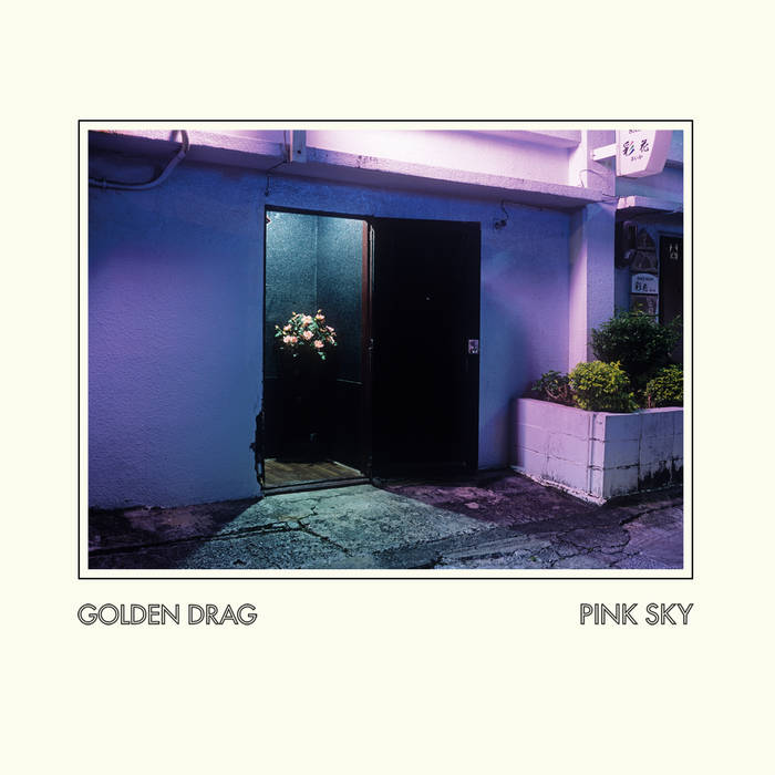 'Pink Sky' by Golden Drag, album review for Northern Transmissions by Leslie Chu