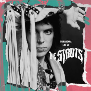 “Primadonna Like Me” by The Struts is our 'Song of the Day'