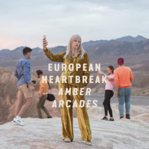 Amber Arcades European Heartbreak Review For Northern Transmissions